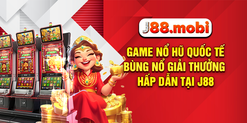 Game nổ hũ quốc tế